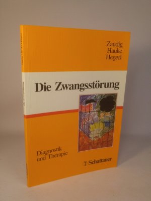 gebrauchtes Buch – Zaudig (Hrsg.), Michael, Walter Hauke (Hrsg.) und Ulrich Hegerl  – Die Zwangsstörung: Diagnostik und Therapie.