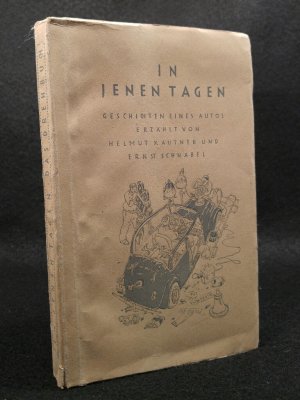 antiquarisches Buch – Käutner, Helmut und Ernst Schnabel – In jenen Tagen. Geschichten eines Autos  -  Das Drehbuch "In jenen Tagen" Camera Filmproduktion. Spielleitung Helmut Käutner Gestaltung des Umschlags von Alfred Mahlau