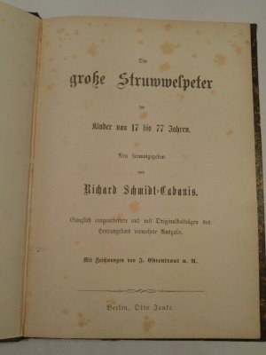 Der große Struwwelpeter für Kinder von 17 bis 77 Jahren., Neu herausgegeben von Richard Schmidt-Cabanis - Gänzlich umgearbeitete und mit Originalbeiträgen […]