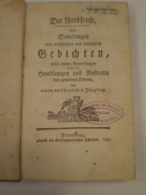 Der Nordfriese, oder Sammlungen von ernsthaften und launigten Gedichten, nebst einigen Bemerkungen über Handlungen und Auftritte des gemeinen Lebens, […]