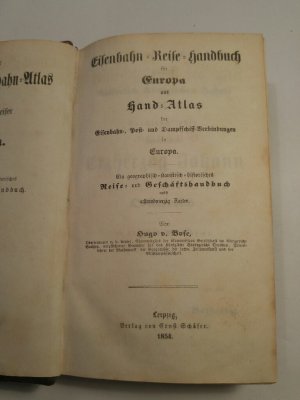 Eisenbahn - Reise - Handbuch für Europa und Hand - Atlas der Eisenbahn, Post- und Dampfschiff-Verbindungen in Europa - EIn geographisch-statistisch-historisches […]