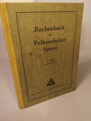 Rechenbuch für Volksschulen - Bremen - 1. Heft (1. Schuljahr)