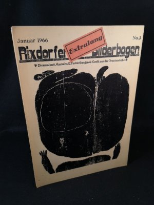 Rixdorfer Bilderbogen No. 3: Diesmal mit ausrufen und Feststellungen und Grafik aus der Orianensstraße. Januar 1966. - [Vierfach signiertes Exemplar].