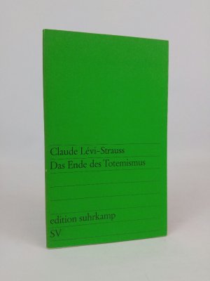 Das Ende des Totemismus (edition suhrkamp) edition suhrkamp 128