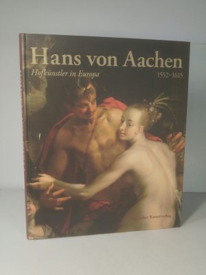 gebrauchtes Buch – Thomas, Thomas und Alice Alice Taatgen – Hans von Aachen (1552-1615) Hofkünstler in Europa