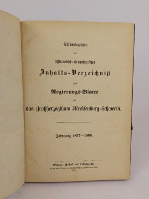 antiquarisches Buch – Großherzogtum Mecklenburg-Schwerin – Chronologisches und systematisch-chronologisches Inhalts-Verzeichniß zum Regierungs-Blatte für das Großherzogthum Mecklenburg-Schwerin. Jahrgang 1857-1866.