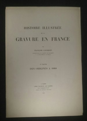 Histoire illustrée de la gravure en France. - [Premiére Partie: Des origines à 1660. - Deuxiéme Partie: 1660 à 1800. Zwei Tafel-Mappen].