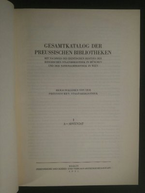 Gesamtkatalog der preußischen Bibliotheken mit Nachweis des identischen Besitzes der Bayerischen Staatsbibliothek und der Nationalbibliothek in Wien. - [ […]