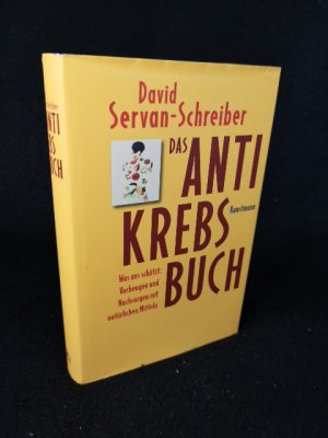 gebrauchtes Buch – David Servan-Schreiber – Das Antikrebs-Buch - Was uns schützt: Vorbeugen und nachsorgen mit natürlichen Mitteln.