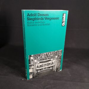 gebrauchtes Buch – Adolf Dresen – Siegfrieds Vergessen - Kultur zwischen Konsens und Konflikt.