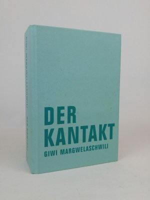 gebrauchtes Buch – Giwi Margwelaschwili – Der Kantakt: Aus den Lese-Lebenserfahrungen eines Stadtschreibers (Giwi Margwelaschwili Werkausgabe) aus den Lese-Lebenserfahrungen eines Stadtschreibers