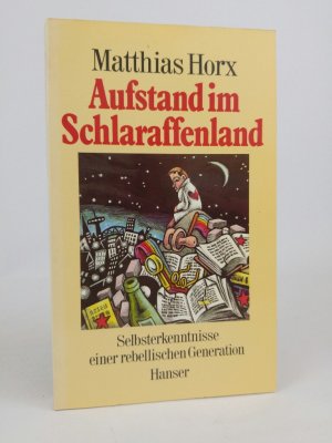 gebrauchtes Buch – Matthias Horx – Vom Austand im Schlaraffenland: Selbsterkenntnisse einer rebellischen Generation Selbsterkenntnisse einer rebellischen Generation