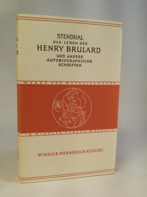 Das Leben des Henry Brulard und autobiographische Schriften Werke der Weltlieratur; übertragen von Walter Widmer