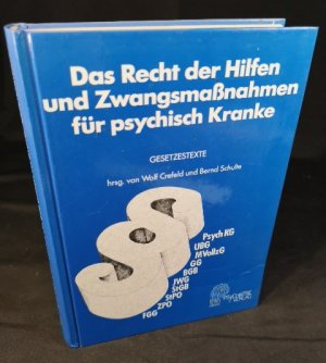 Das Recht der Hilfen und Zwangsmaßnahmen für psychisch Kranke. Band 1: Gesetzestexte.