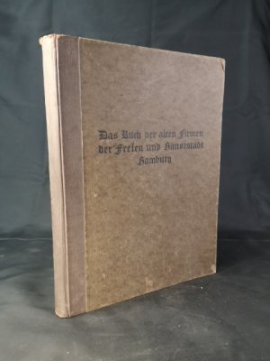 Das Buch der alten Firmen der Freien und Hansestadt Hamburg.