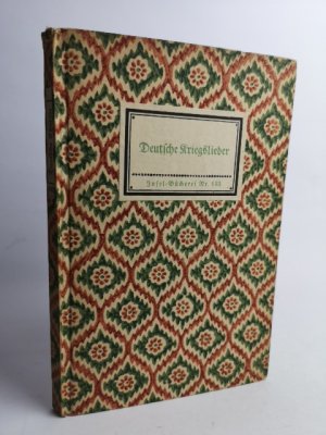 Deutsche Kriegslieder 1515-1914. - Insel-Bücherei Nr. 153 [1 C]. 21.-30. Tausend.
