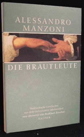 gebrauchtes Buch – Manzoni, Alessandro und Burkhart Kroeber – Die Brautleute Eine Mailänder Geschichte aus dem siebzehnten Jahrhundert