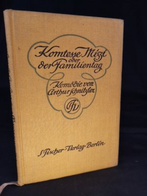 Komtesse Mizzi oder Der Familientag - Komödie in einem Akt. Erstausgabe.