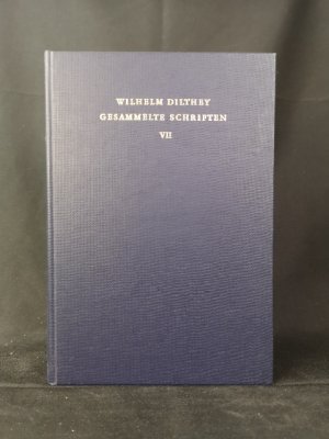 Der Aufbau der geschichtlichen Welt in den Geisteswissenschaften. Gesammelte Schriften Band 7.