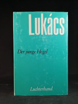 Der junge Hegel. Über die Beziehungen von Dialektik und Ökonomie. Werke Band 8.