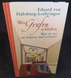 gebrauchtes Buch – Habsburg-Lothringen, Eduard von und Reinhard Blumenschein – Wo Grafen schlafen Was ist wo im Schloß und warum?