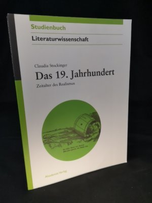 gebrauchtes Buch – Claudia Stockinger – Das 19. Jahrhundert Zeitalter des Realismus (Akademie Studienbücher - Literaturwissenschaft)