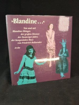 Blandine... Von und mit Blandine Ebinger der grossen Diseuse der Zwanziger Jahre, der kongenialen Muse von Friedrich Hollaender