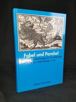 Fabel und Parabel Kulturgeschichtliche Prozesse im 18. Jahrhundert