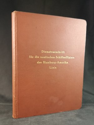 antiquarisches Buch – Hamburg-Amerika Linie – Dienstvorschriften für die nautischen Schiffsoffiziere der Hamburg-Amerika Linie.