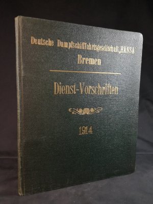 Deutsche Dampfschifffahrts-Gesellschaft "Hansa", Bremen: Dienst-Vorschriften.