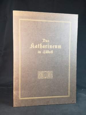 antiquarisches Buch – Bernhard Eschenburg – Das Katharineum in Lübeck.