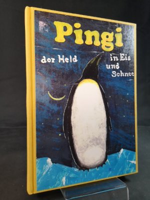 Pingi, der Held in Eis und Schnee. - [Signierter Privatdruck in kleiner Auflage].