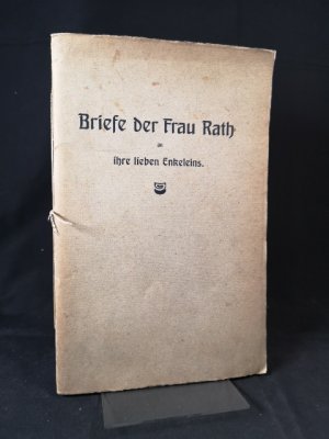 Briefe der Frau Rath an ihre lieben Enkeleins.