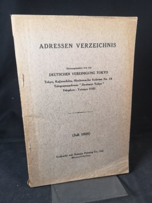 Adressen Verzeichnis: Herausgegeben von der Deutschen Vereinigung Tokyo (Juli 1925).