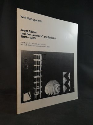 gebrauchtes Buch – Wulf Herzogenrath – Josef Albers und der "Vorkurs" am Bauhaus, 1919 - 1933.