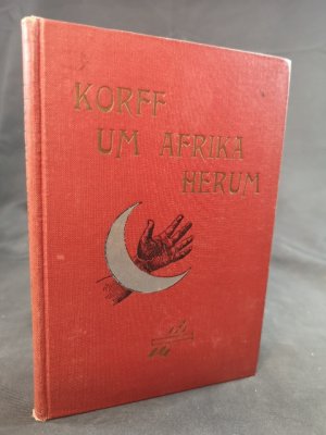 Baron Korff's Weltreise: Um Afrika herum.