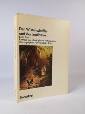 Der Wissenschaftler und das Irrationale. Bd. 1. Beiträge aus Ethnologie und Anthropologie