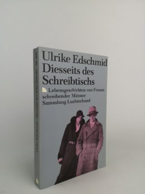 Diesseits des Schreibtischs. Lebensgeschichten von Frauen schreibender Männer. Lebensgeschichten von Frauen schreibender Männer