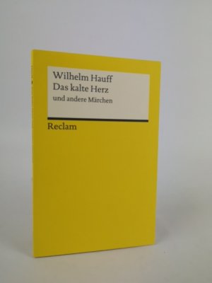 gebrauchtes Buch – Wilhelm Hauff – Das kalte Herz und andere Märchen: Hauff, Wilhelm – Deutsch-Lektüre, Deutsche Klassiker der Literatur – 6706 Deutsch-Lektüre, Deutsche Klassiker der Literatur – 6706