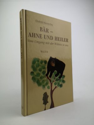 Bär - Ahne und Heiler Vom Umgang mit der Wildnis in uns