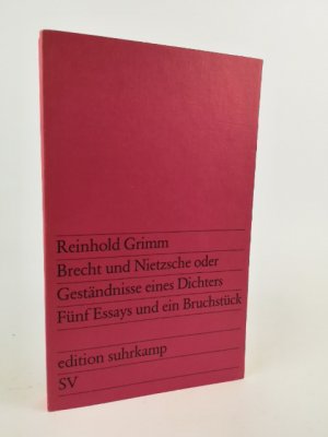 Brecht und Nietzsche oder Geständnisse eines Dichters. Fünf Essays und ein Bruchstück