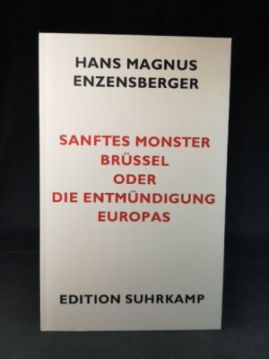 gebrauchtes Buch – Enzensberger, Hans Magnus – Sanftes Monster Brüssel oder Die Entmündigung Europas (edition suhrkamp).