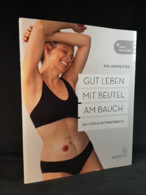 gebrauchtes Buch – Rita Hofmeister – Gut leben mit Beutel am Bauch: Ein Stoma-Mutmachbuch.