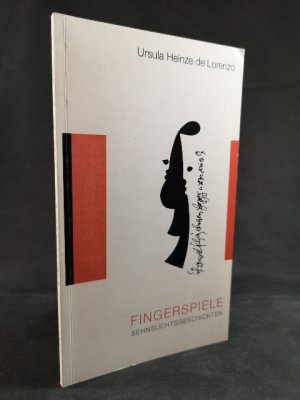 Fingerspiele: Sehnsuchtsgeschichten. - [Signiertes Exemplar].