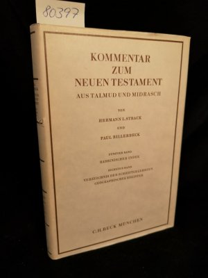 Rabbinischer Index - Verzeichnis der Schriftgelehrten - Geographisches Register Kommentar zum Neuen Testament aus Talmud und Midrasch; Fünfter und Sechster […]