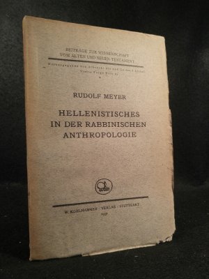 Hellenistisches in der rabbinischen Anthropologie - Rabbinische Vorstellungen vom Werden des Menschen Beiträge zur Wissenschaft vom Alten und Neuen Testament […]