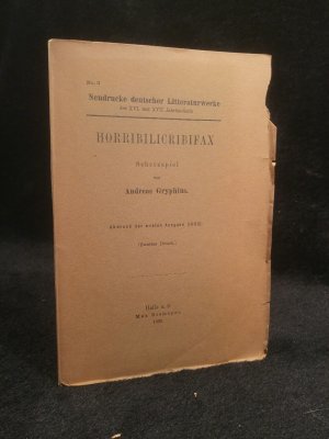 Horribilicribrifax - Scherzspiel Neudrucke deutscher Litteraturwerke des XVI. und XVII: Jahrhunderts, No. 3