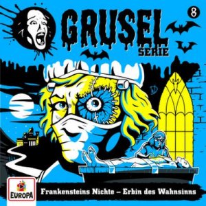 neues Hörbuch – Gruselserie – 008/Frankensteins Nichte-Erbin des Wahnsinns