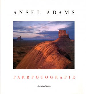 Farbfotografie., Ausgewählte Fotos und Schriften von Ansel Adams. Unter Mitarbeit von John P. Schäfer und Andrea G. Stillman. Einleitung von James L. […]