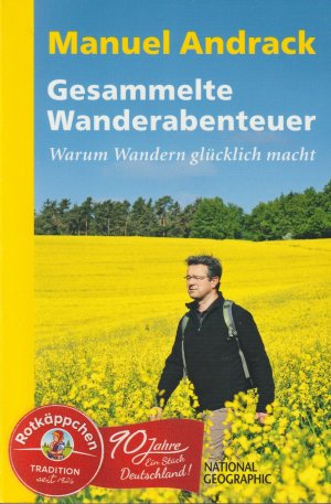 Gesammelte Wanderabenteuer - Warum Wandern glücklich macht. signiert von Manuel Andrack